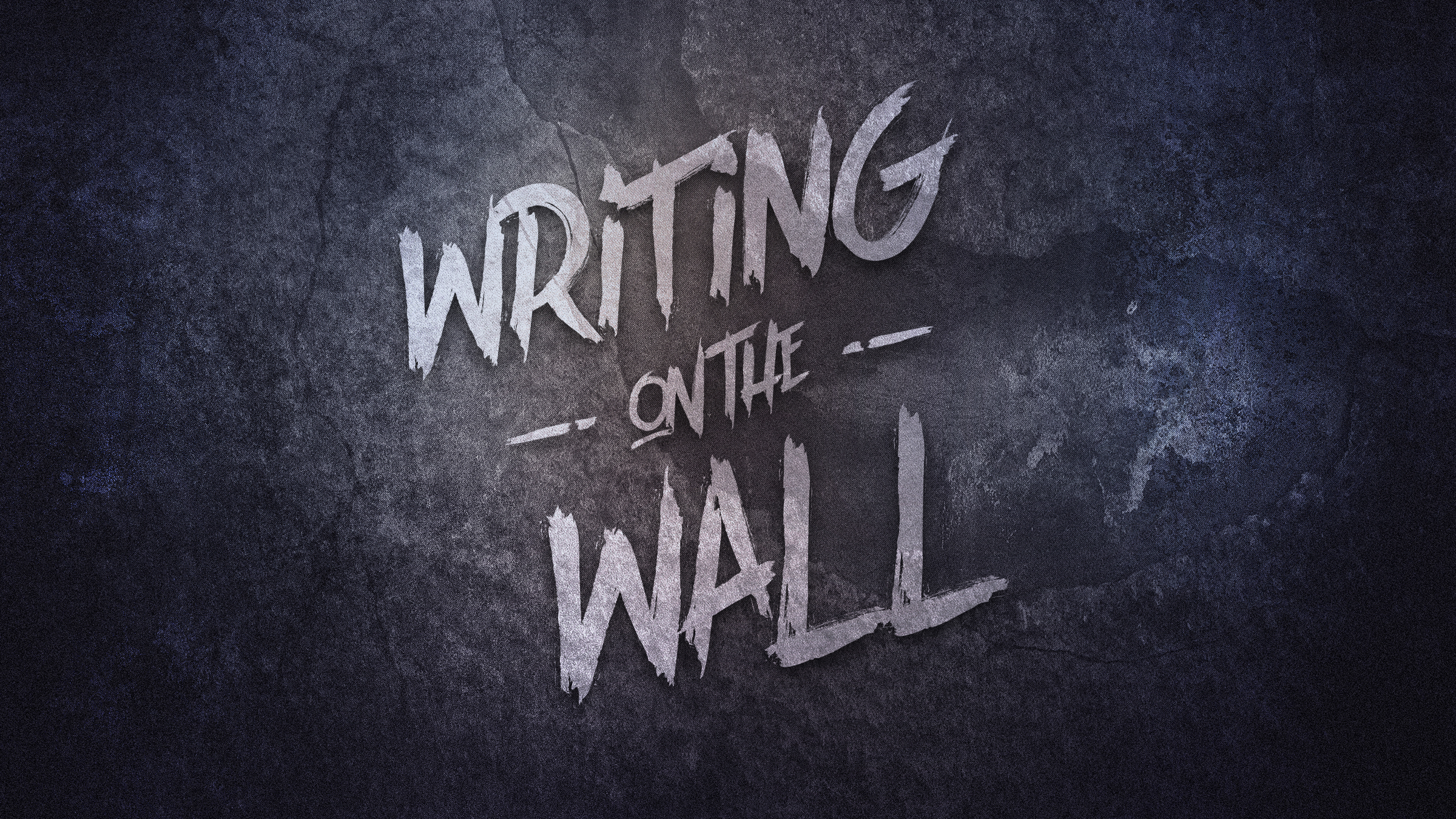 Writing on the Wall – Part 1