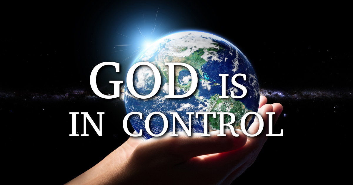 God is in Control – Part 1