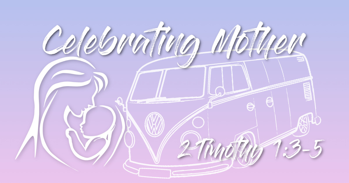 Celebrating Mother (Homework, Minivans, and Dustpans)